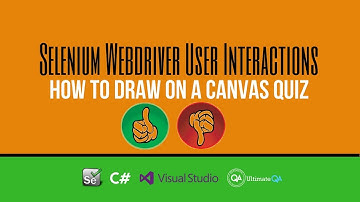 Selenium Tutorial: User Interactions - How to draw on a canvas quiz (Updated May 2018)