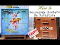 How to Decoupage on Furniture with a poster/ thick paper the easy way without bumps or wrinkles