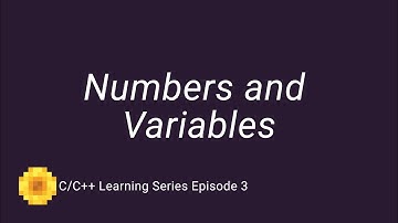 C/C++ Learning Series Episode 3 | Numbers and Variables
