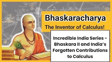 Calculus by Bhaskara-II | Ancient India’s Forgotten Contributions | Incredible India Series