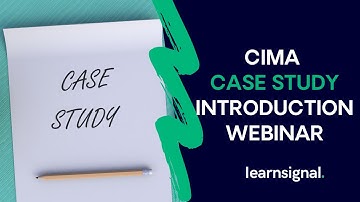 CIMA Case Study Introduction Webinar | Learnsignal