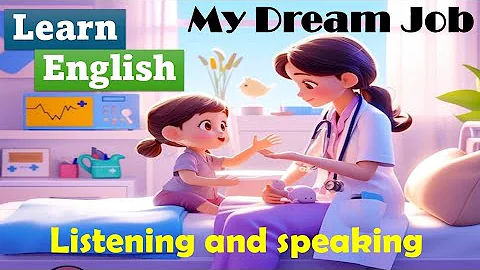 My Dream Job | Improve Your English | Reading, Listening, and Speaking Practice | Learn English