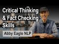 Critical Thinking Skills | NLP Rapport Skills | Fact Checking | How Do You Know What is True or Not?