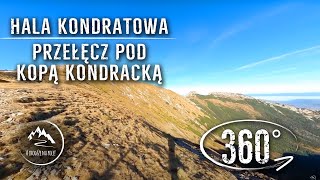Szlak - Hala Kondratowa ➡️ Przełęcz pod Kopą Kondracką - całe przejście - film 360°
