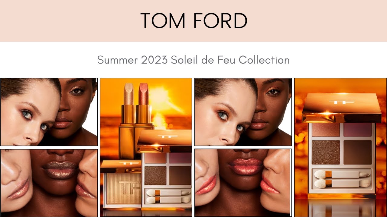 TOM FORD, Soleil de Feu Collection
