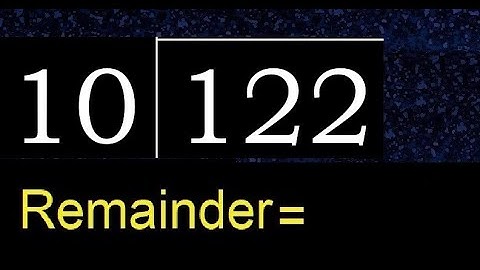 Divide 122 by 10 , remainder  . Division with 2 Digit Divisors . How to do