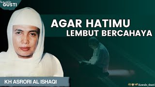 kh asrori al ishaqi _ Supaya Hatimu Lembut Bercahaya _ subtitel dan teks bahasa indonesia