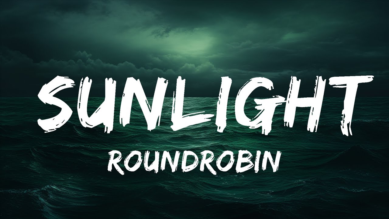 Roundrobin - Sunlight (Lyrics)  | 25 Min