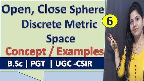 Metric Space : Open and Closed Sphere in Discrete Metric space with Examples in Hindi