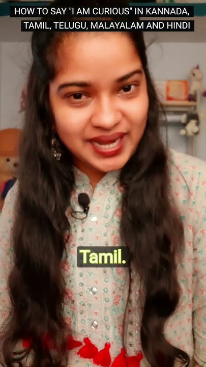 how-to-say-i-am-curious-in-kannada-tamil-telugu-malayalam-and