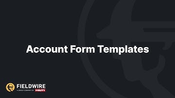 Account form templates in Fieldwire