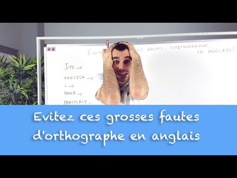 Évitez ces grosses fautes d'orthographe en anglais