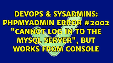 phpMyAdmin error #2002 "Cannot log in to the MySQL server", but works from console