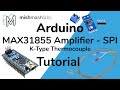 Arduino MAX31855 Thermocouple Tutorial | SPI