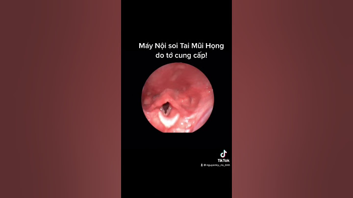 Hướng dẫn sửa chữa máy nội soi tai mũi họng