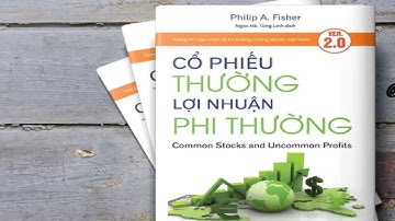 Cổ phiếu thường lợi nhuận phi thường -  Philip A Fisher (full)