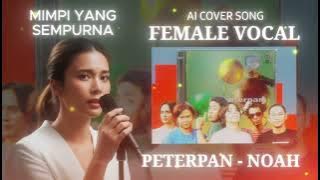 [AI COVER] Mimpi Yang Sempurna - Peterpan/Noah (Female Vocal)
