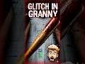 Glitch in Granny 😱😱😱😱#granny #viralshorts #tondegamers