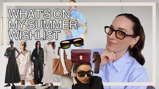 WHAT&#39;S ON MY WISHLIST FOR SUMMER 2024 | H&amp;M, COS, Marks &amp; Spencer, &amp; Other Stories, Sezane &amp; more