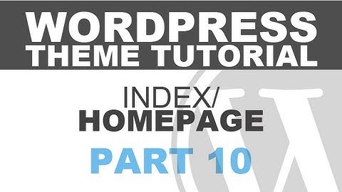 Responsive Wordpress Theme Tutorial - Part 10 - Index Page