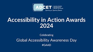 ADCET's Accessibility in Action Awards Presentation 2024