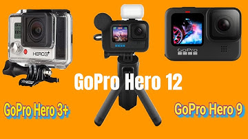 GoPro Comparison: Hero 3+ vs Hero 9 vs Hero 12 - Resolution, Sound, and Performance