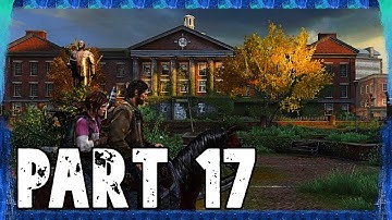 THE LAST OF US REMASTERED | PART 17 - THE UNIVERSITY: GO BIG HORNS | No Commentary Gameplay