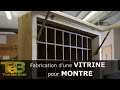 Travail du bois, fabrication d&#39;une vitrine pour montres , How to make a wood display for watches