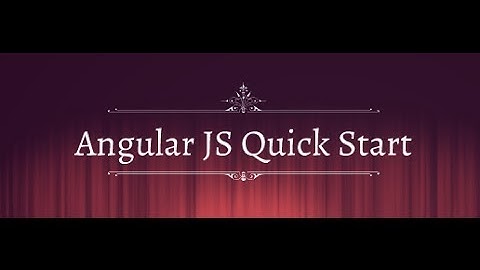 AngularJS Quick Start