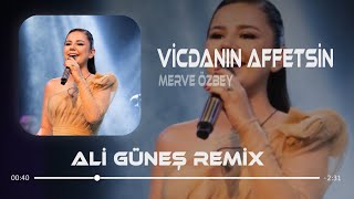 Merve Özbey - Vicdanın Affetsin ( Ali Güneş Remix ) Resimi