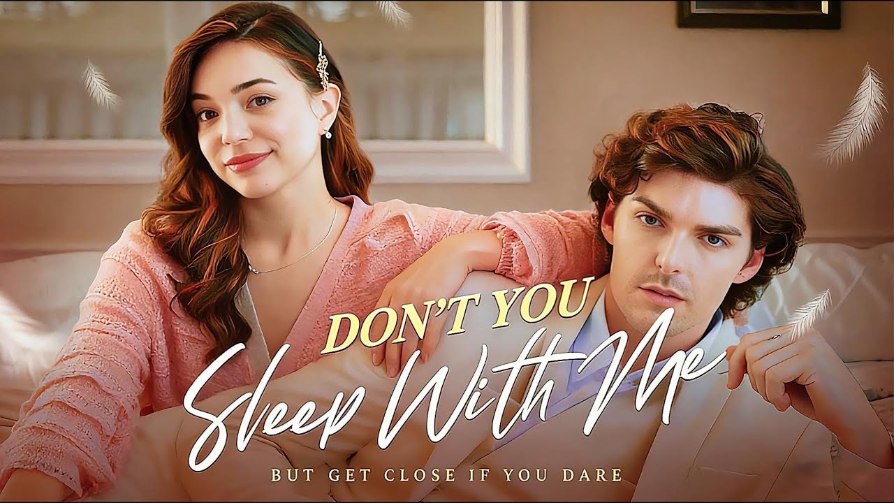 [FULL]💖Don't You Sleep with Me