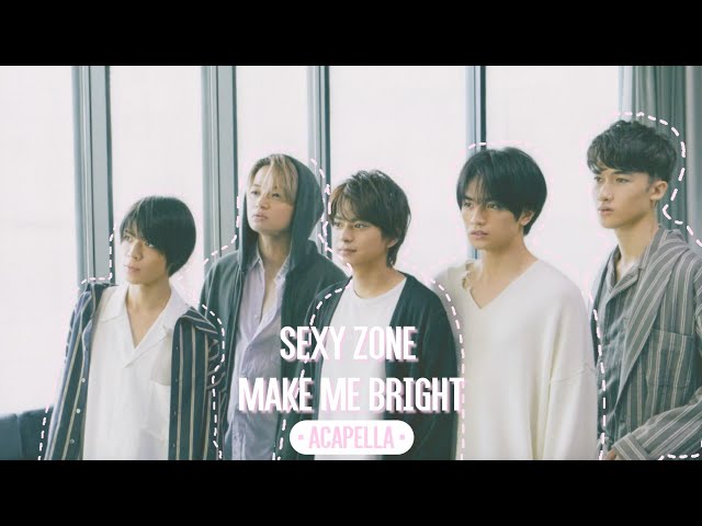 Sexy Zone - make me bright