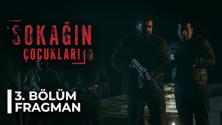 Sokağın Çocukları - 3 Bölüm Fragman