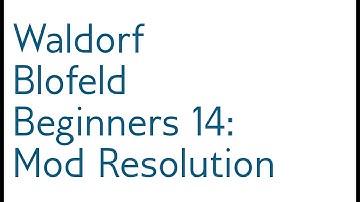 [tutorial] Blofeld Beginners 14: Modulation Resolution