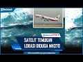 Satelit Temukan Objek Diduga Lokasi Jatuhnya MH370 di Hutan Kamboja