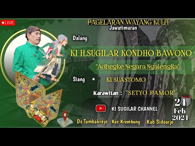 ADEKE NEGORO NGALENGKO KI H. SUGILAR KONDHO BAWONO WAYANGKULIT JAWATIMURAN GAGRAK PORONGAN class=