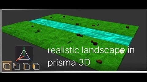 How to make a realistic 3D landscape river in prisma 3D