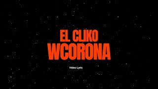 W.Corona - El Cliko ( Video Lyric )