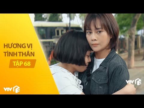 Hương Vị Tình Thân Tập 68 - Hương Vị Tình Thân - Tập 68 | Mẹ bốc đồng gây họa khiến con phải gánh chịu tủi nhục