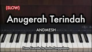 (SLOW) Anugerah Terindah - ANDMESH | Piano Karaoke by Andre Panggabean