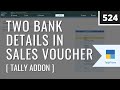 Tally Add-On | Two Bank Details on Sales Voucher in Tally Prime | Customization