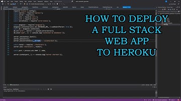 How to Deploy a Full Stack Web App to Heroku