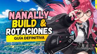 Nanally ROTACIONES PERFECTAS &amp; BUILD – Guía Completa | Neverness to Everness (NTE)