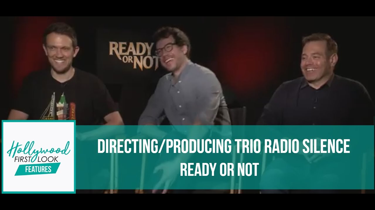 READY OR NOT (2019) Directing/Producing trio RADIO SILENCE sits down with KIYRA LYNN