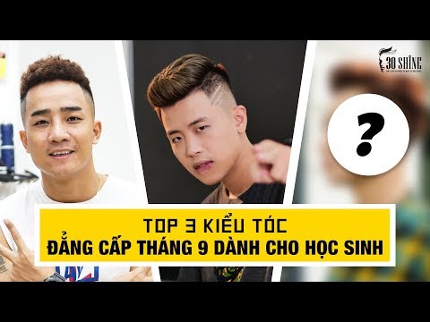 Video Top 3 Kiểu Tóc Đẳng Cấp Tháng 9 Dành Cho Học Sinh |... - youtube