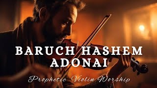 Prophetic Warfare Violin Instrumental Worshipbaruch Hashem Adonaibackground Prayer Music