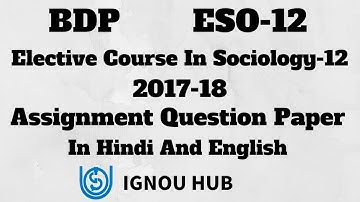 IGNOU BDP ESO-12 Assignment Question Paper 2017 2018 In English & Hindi ESO 12