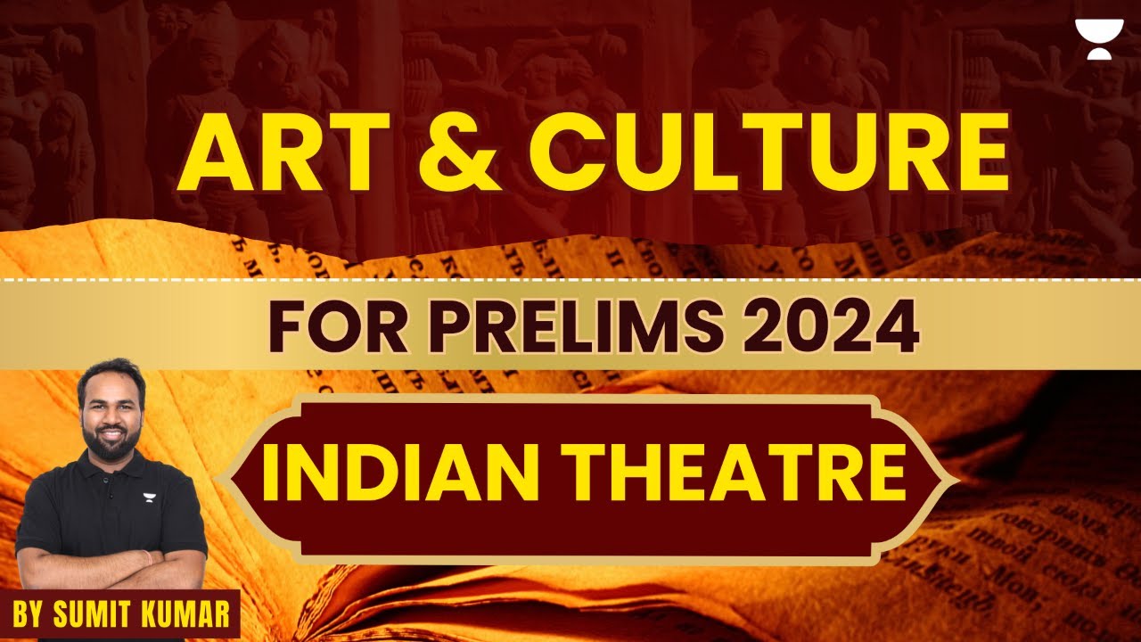 [History] Indian Theatre | Art And Culture | UPSC Prelims 2024