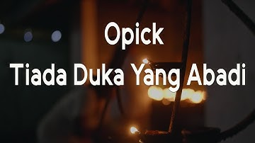 Opick ( Lirik )  Tiada Duka Yang Abadi
