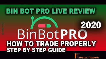 Bin Bot Pro ~ How To Trade Properly ~ Step by Step Guide ~ 2020
